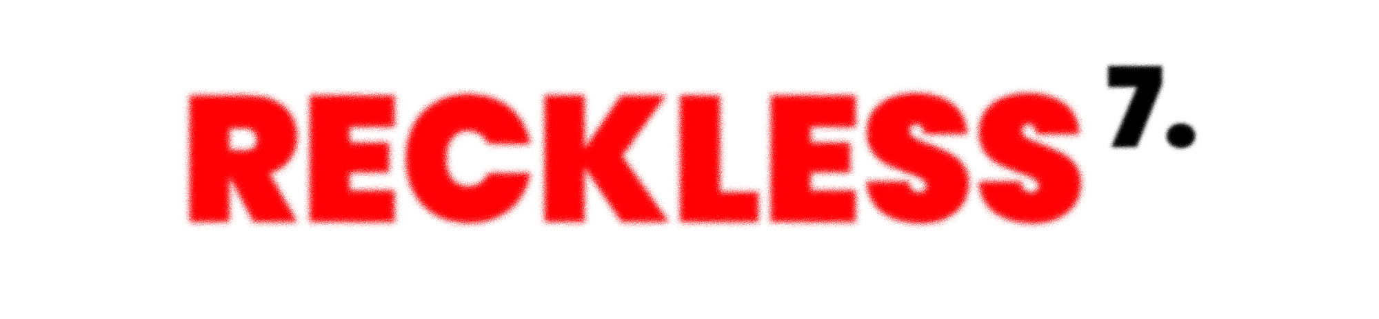 Reckless7